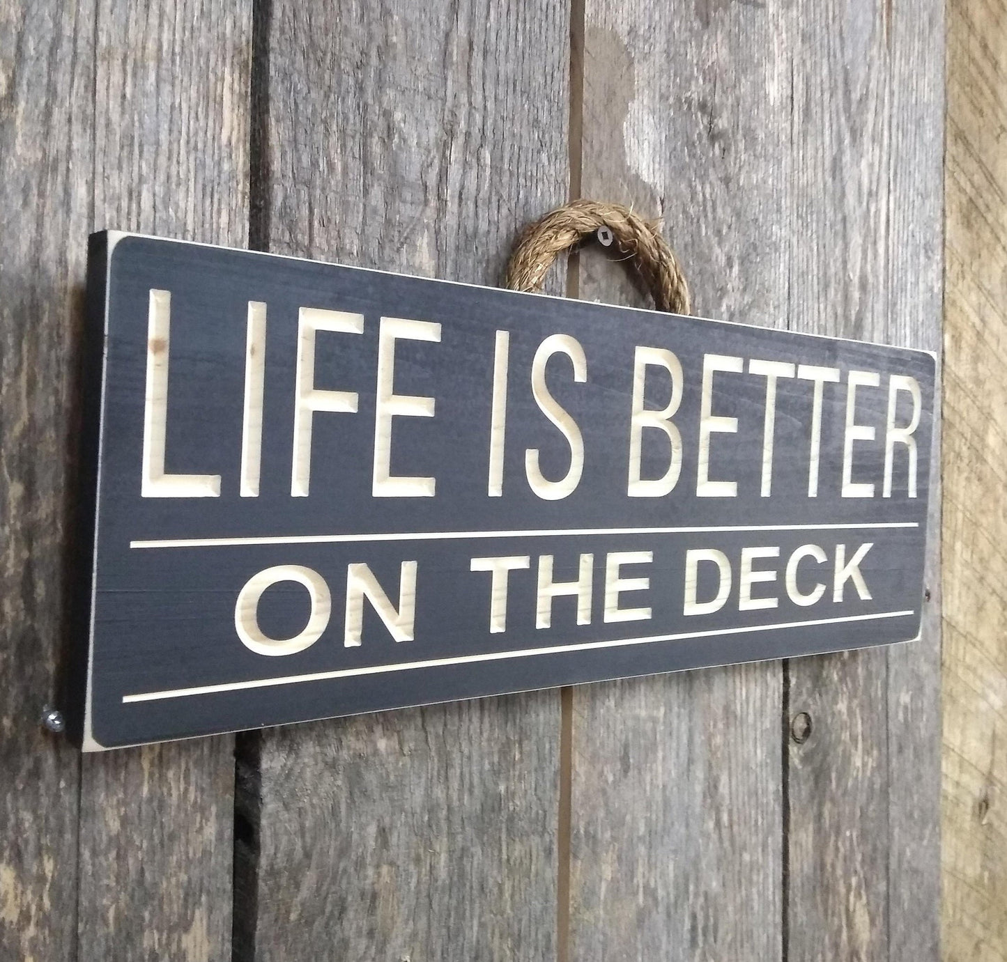 Life is Better on the Deck, Wooden deck sign, backyard wood sign