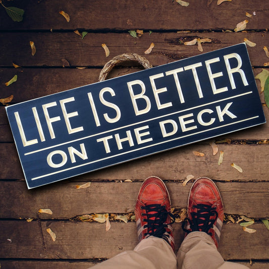 Life is Better on the Deck, Wooden deck sign, backyard wood sign