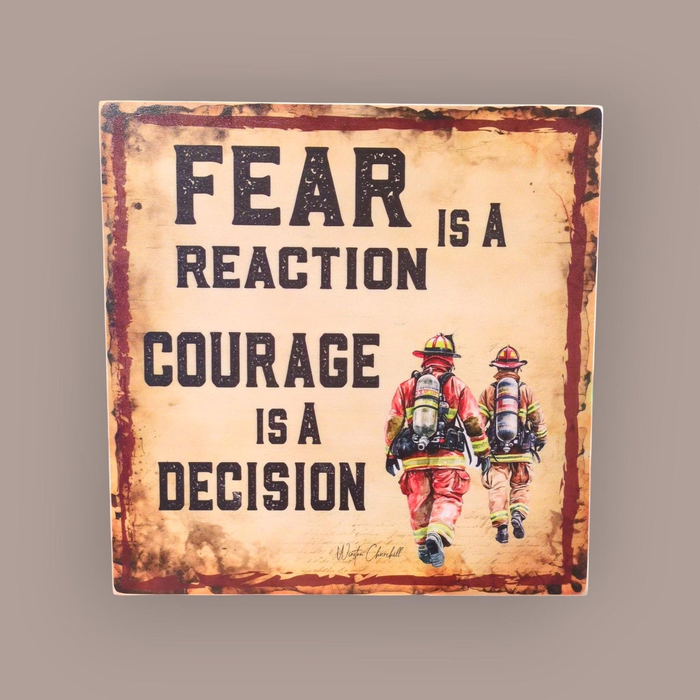 Rustic Wooden Firefighter sign, Fear is a reaction, Courage is a decision, Firehouse Decor