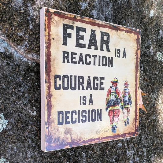 Rustic Wooden Firefighter sign, Fear is a reaction, Courage is a decision, Firehouse Decor