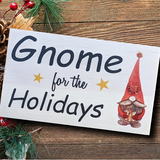 Christmas décor, Small wood sign, friend gift, funny quote, shelf sign, Gnome for the holidays