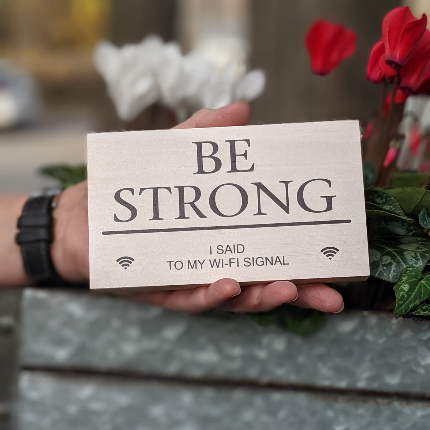 Funny wood sign, wood quote block, friend gift, shelf sign, Be Strong I said to my Wi-Fi signal