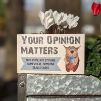 mini wood sign, funny quote block, desk accessory, small shelf sitter, Your opinion matters