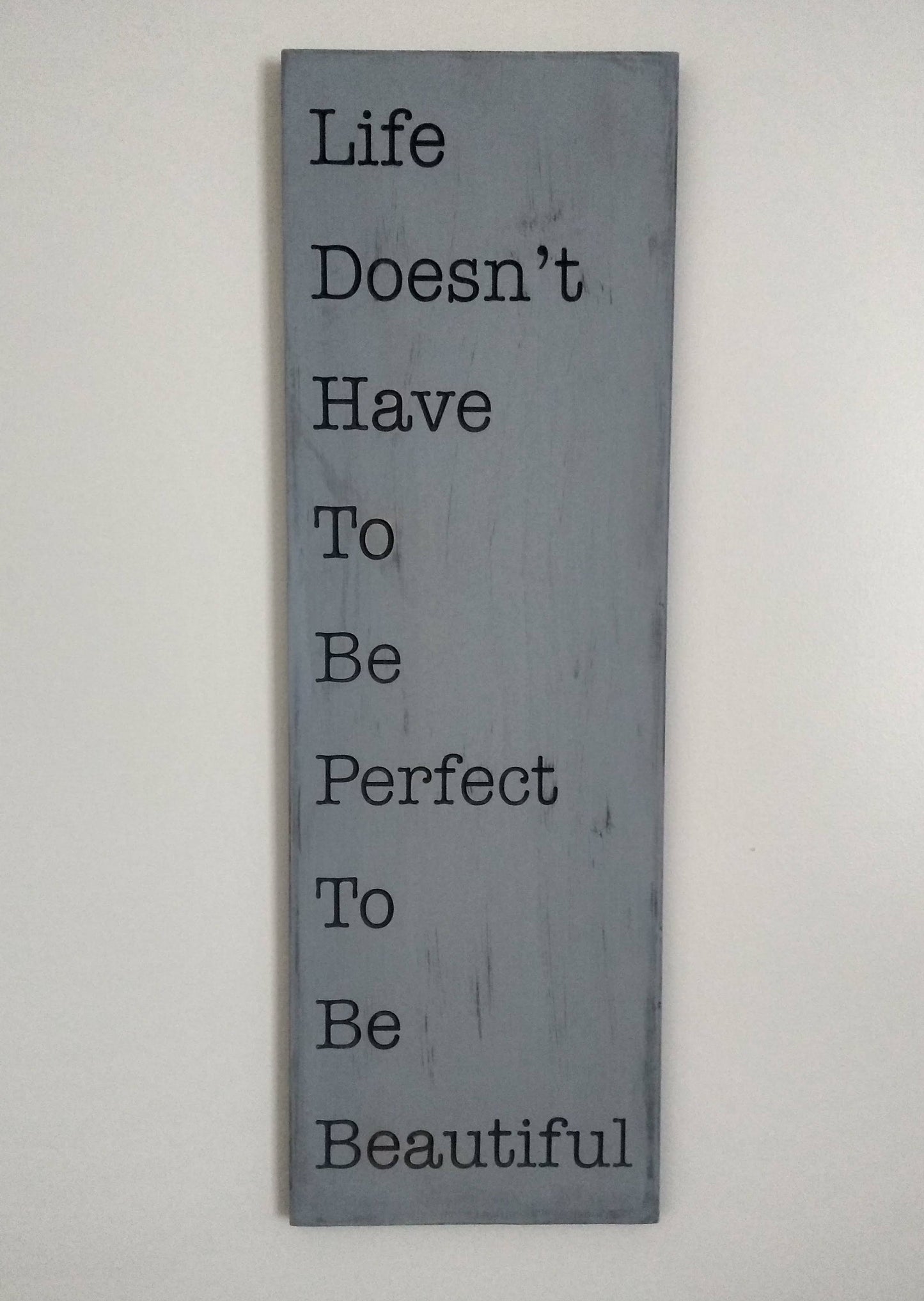 Life Doesn't Have to be Perfect to be Beautiful Wood Sign - Maison Muskoka