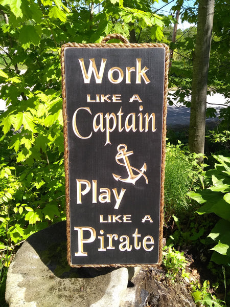 Work Like a Captain Play Like a Pirate Wood Sign - Maison Muskoka