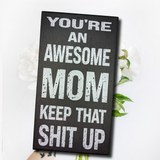 You're an Awesome Mom, Box Sign